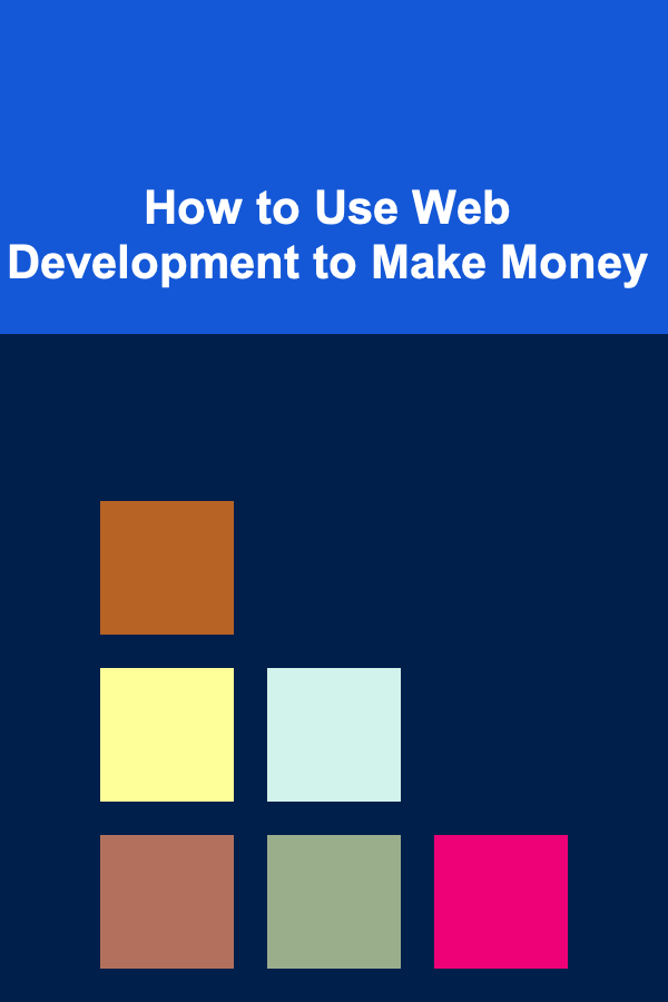 How to Use Web Development to Make Money