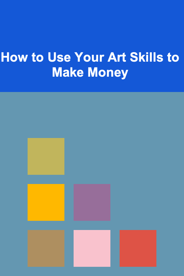 How to Use Your Art Skills to Make Money