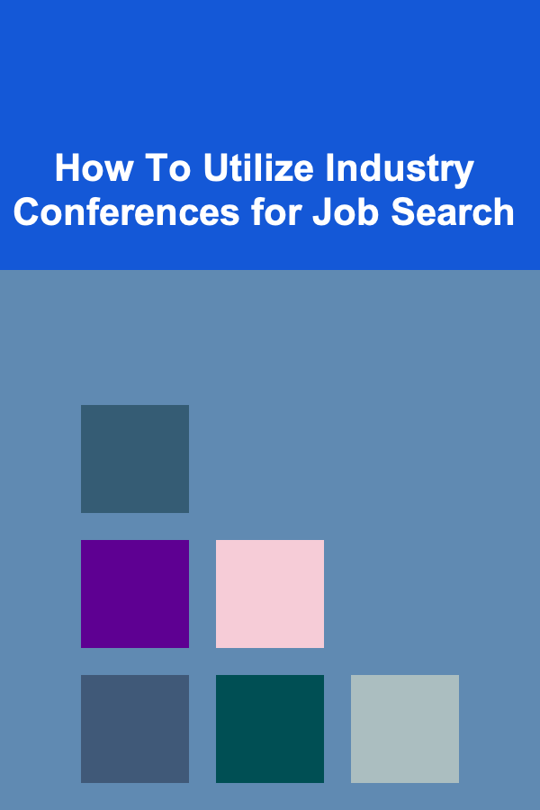 How To Utilize Industry Conferences for Job Search