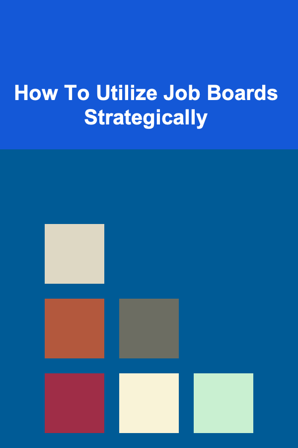 How To Utilize Job Boards Strategically