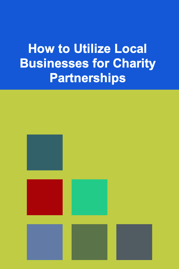 How to Utilize Local Businesses for Charity Partnerships