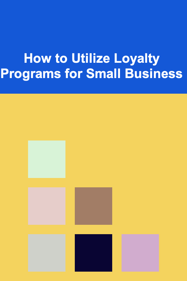 How to Utilize Loyalty Programs for Small Business