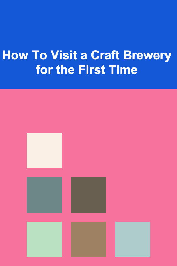 How To Visit a Craft Brewery for the First Time