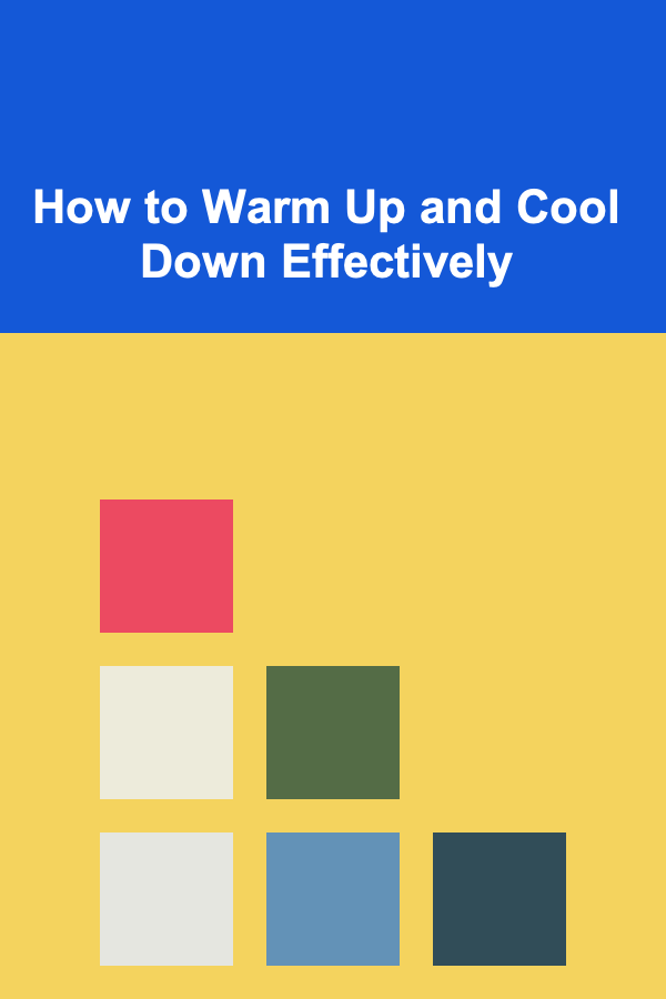 How to Warm Up and Cool Down Effectively