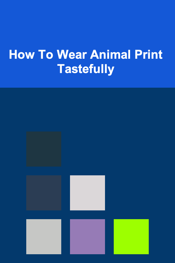 How To Wear Animal Print Tastefully