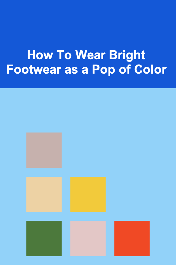 How To Wear Bright Footwear as a Pop of Color