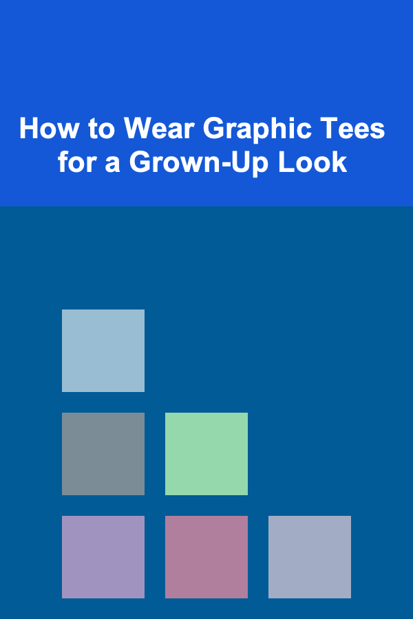 How to Wear Graphic Tees for a Grown-Up Look
