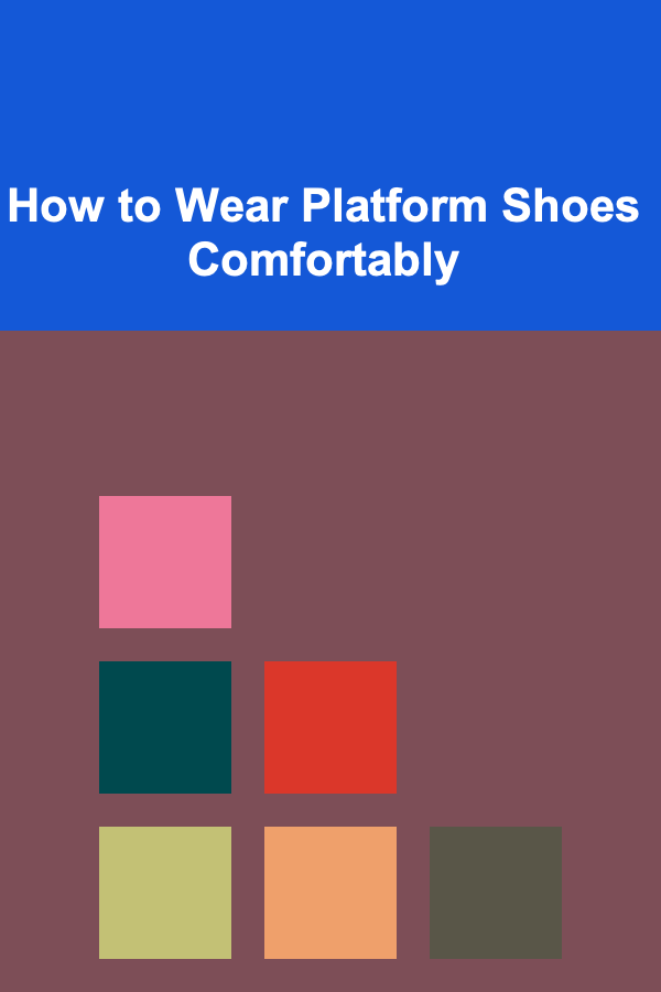 How to Wear Platform Shoes Comfortably