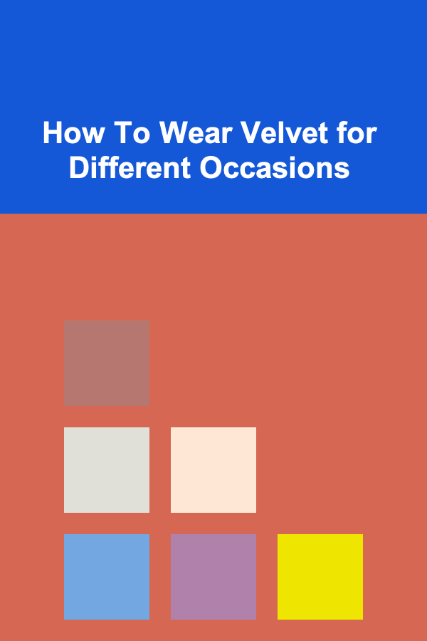 How To Wear Velvet for Different Occasions