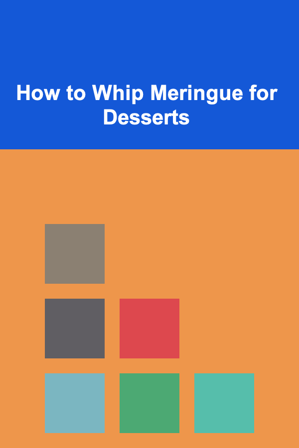 How to Whip Meringue for Desserts
