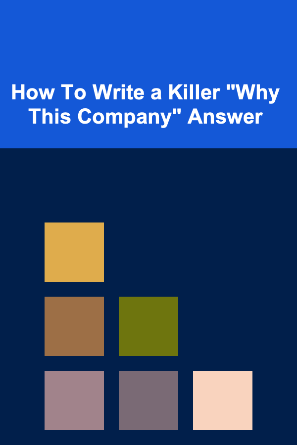 How To Write a Killer "Why This Company" Answer