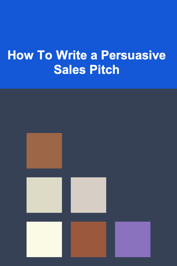 How To Write a Persuasive Sales Pitch