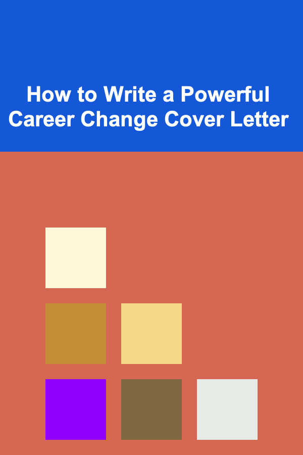 How to Write a Powerful Career Change Cover Letter