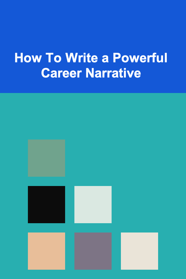 How To Write a Powerful Career Narrative
