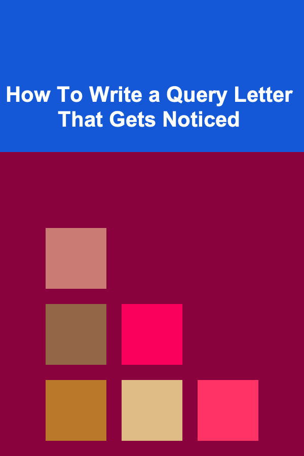How To Write a Query Letter That Gets Noticed