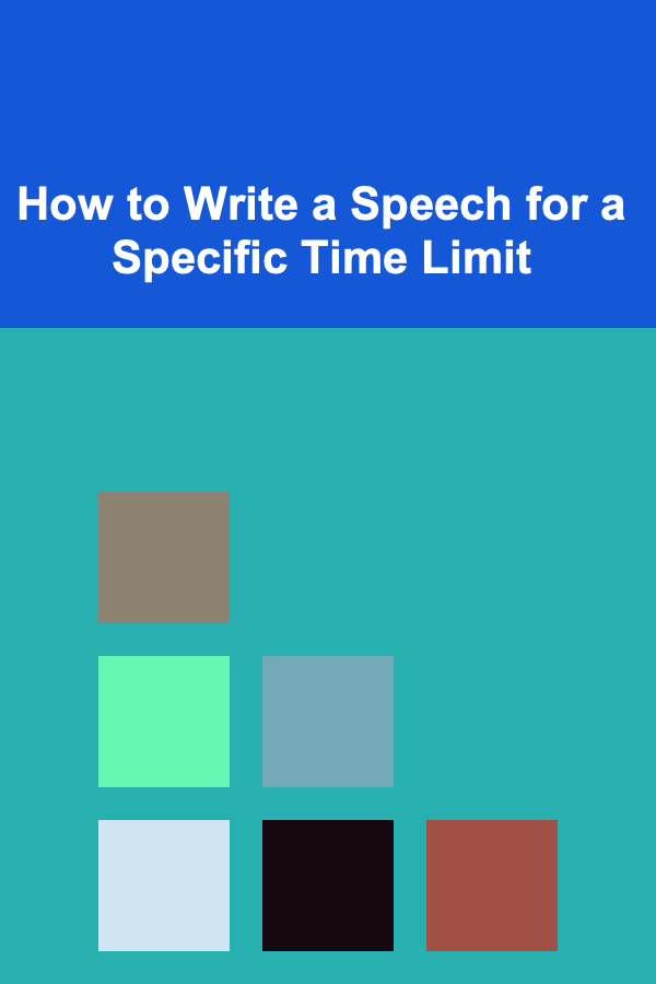 How to Write a Speech for a Specific Time Limit