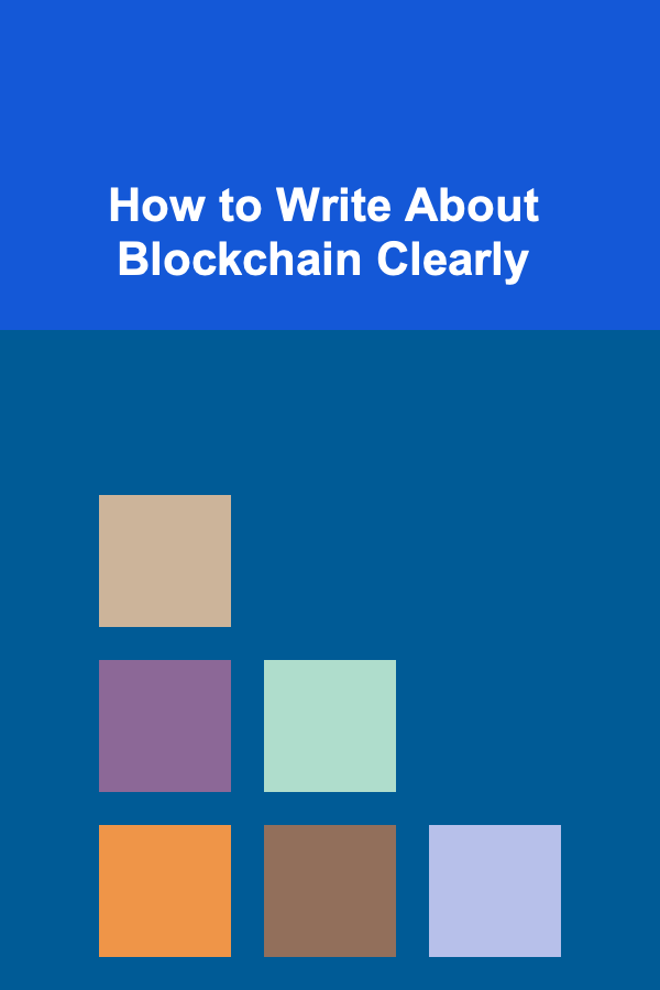 How to Write About Blockchain Clearly