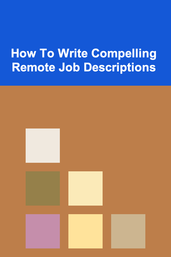 How To Write Compelling Remote Job Descriptions