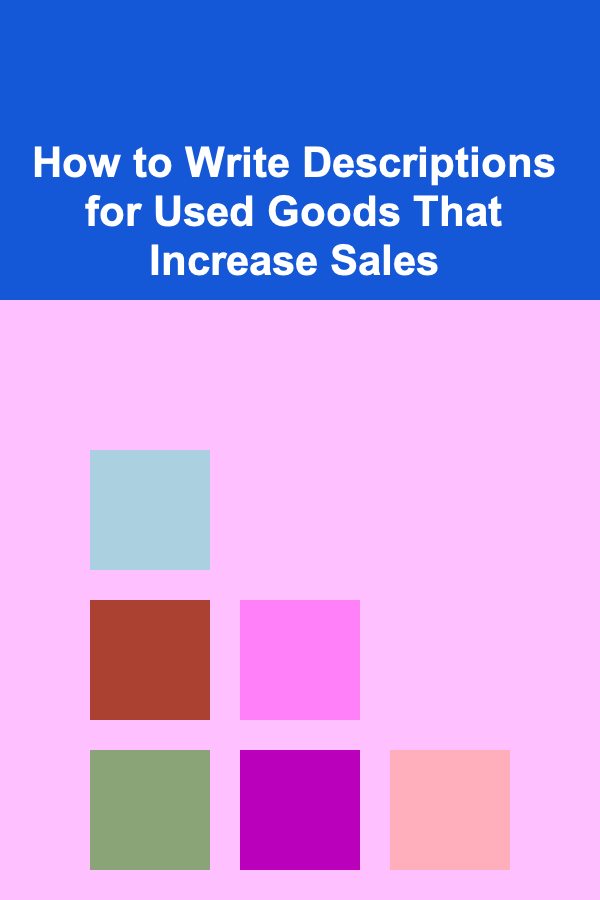 How to Write Descriptions for Used Goods That Increase Sales
