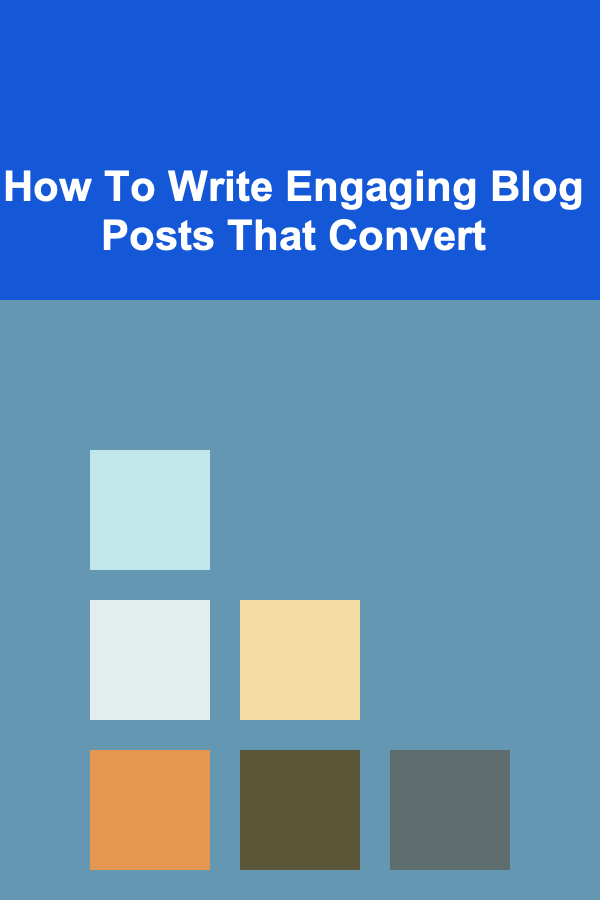 How To Write Engaging Blog Posts That Convert
