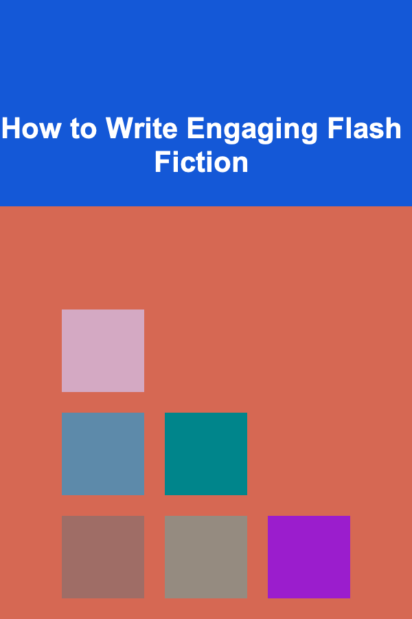 How to Write Engaging Flash Fiction