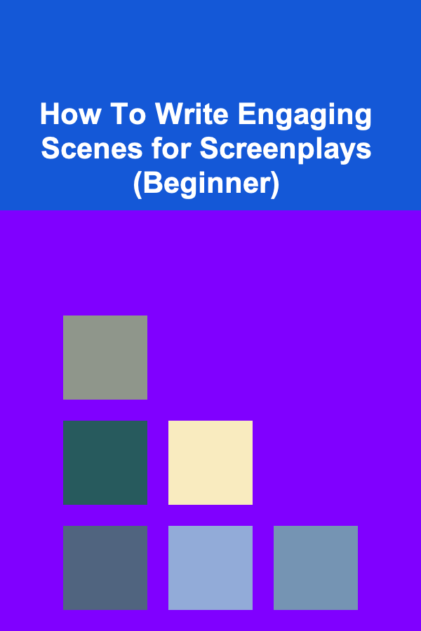 How To Write Engaging Scenes for Screenplays (Beginner)