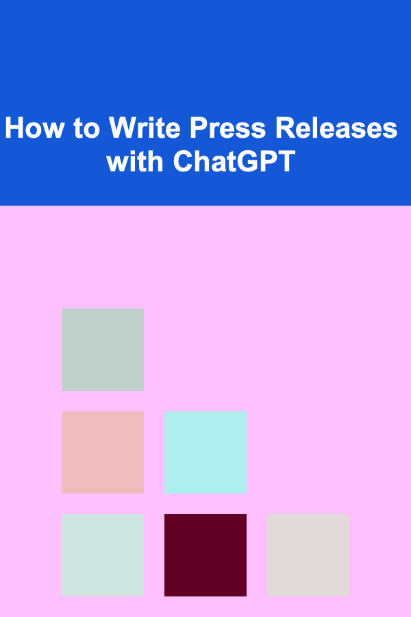 How to Write Press Releases with ChatGPT