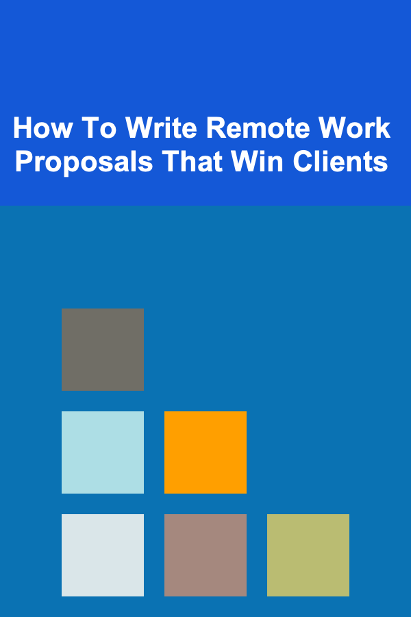 How To Write Remote Work Proposals That Win Clients