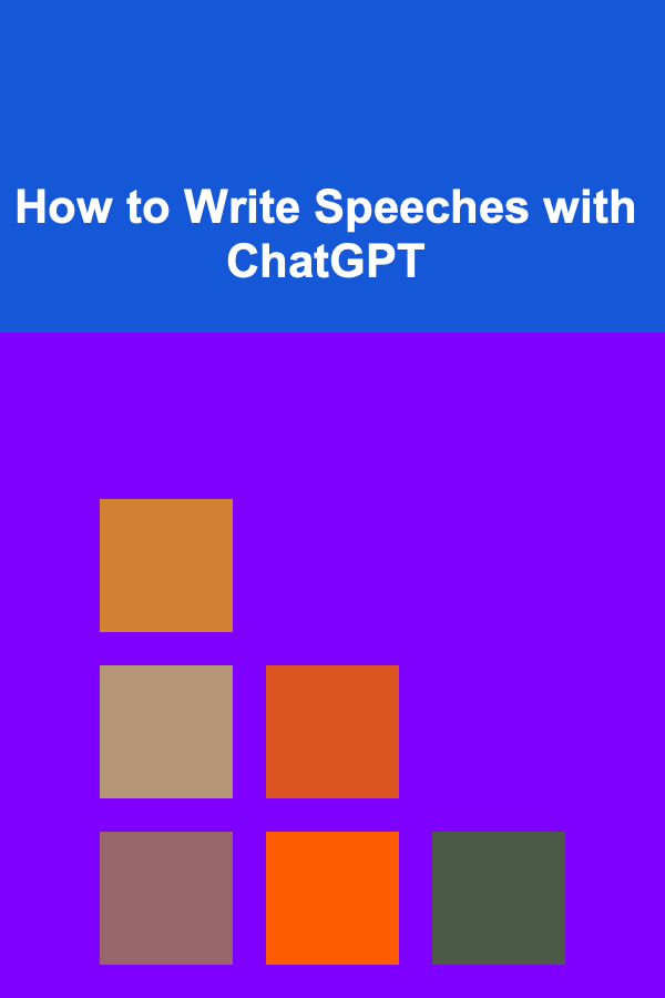 How to Write Speeches with ChatGPT