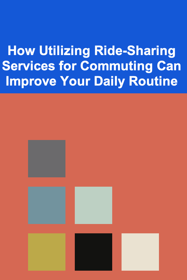 How Utilizing Ride-Sharing Services for Commuting Can Improve Your Daily Routine