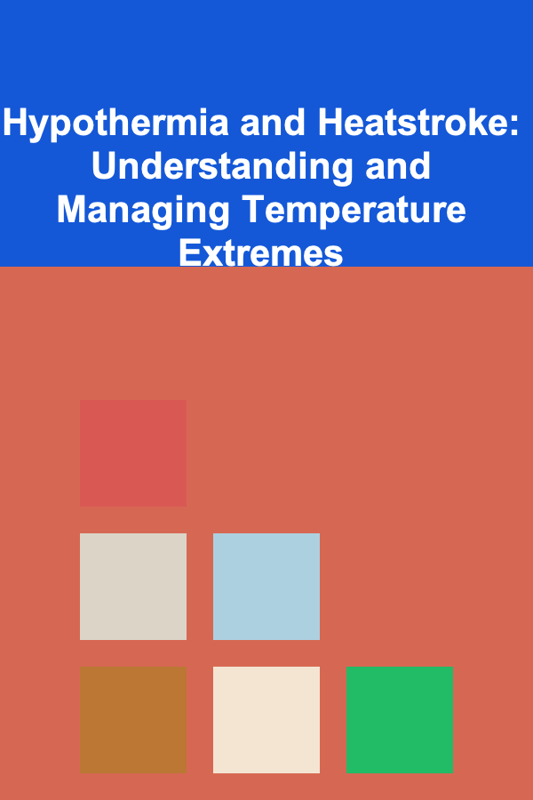 Hypothermia and Heatstroke: Understanding and Managing Temperature Extremes