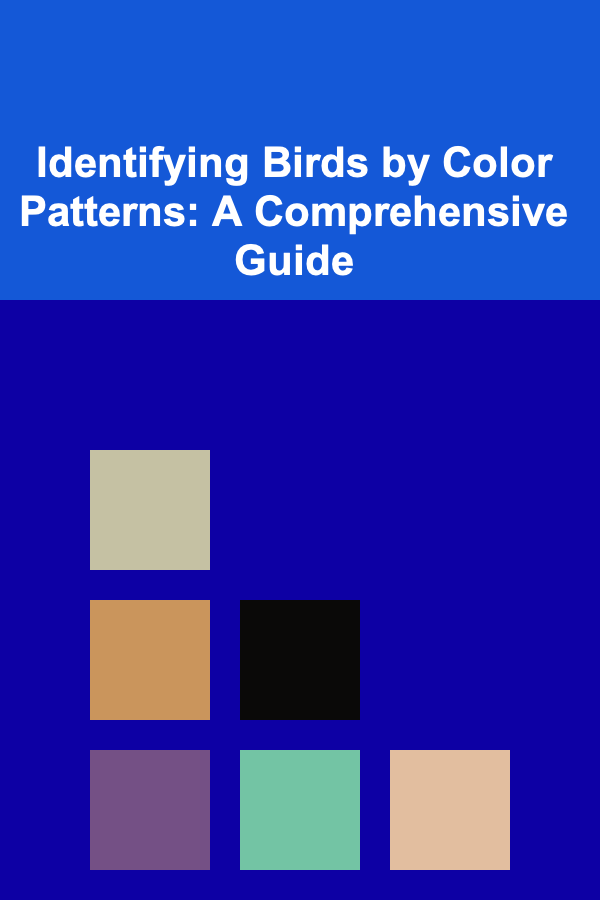 Identifying Birds by Color Patterns: A Comprehensive Guide
