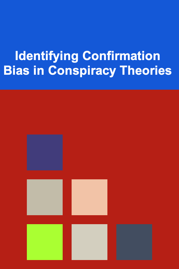 Identifying Confirmation Bias in Conspiracy Theories