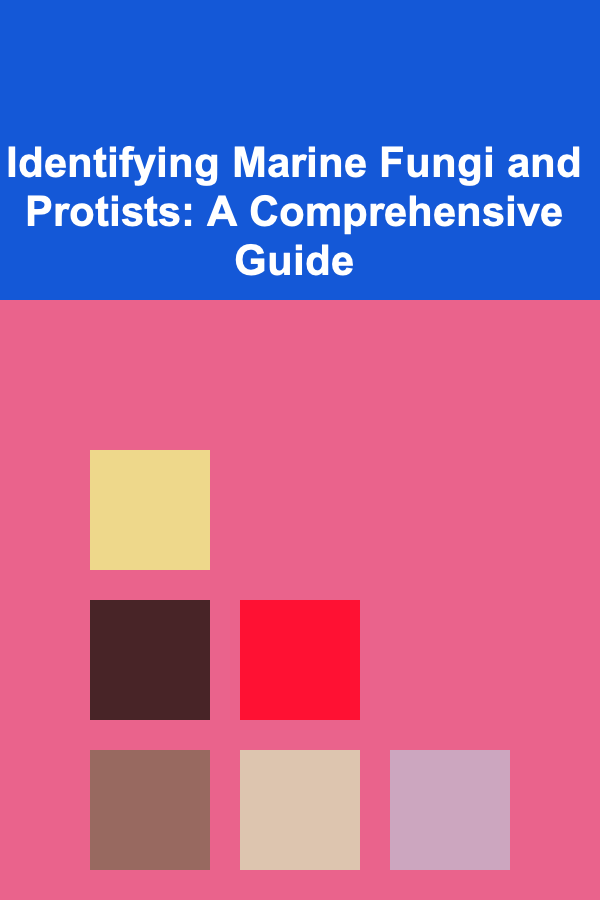 Identifying Marine Fungi and Protists: A Comprehensive Guide
