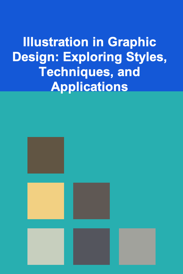 Illustration in Graphic Design: Exploring Styles, Techniques, and Applications