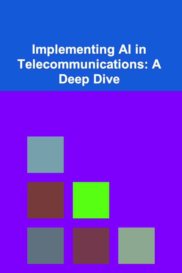 Implementing AI in Telecommunications: A Deep Dive