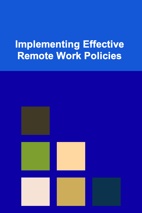 Implementing Effective Remote Work Policies