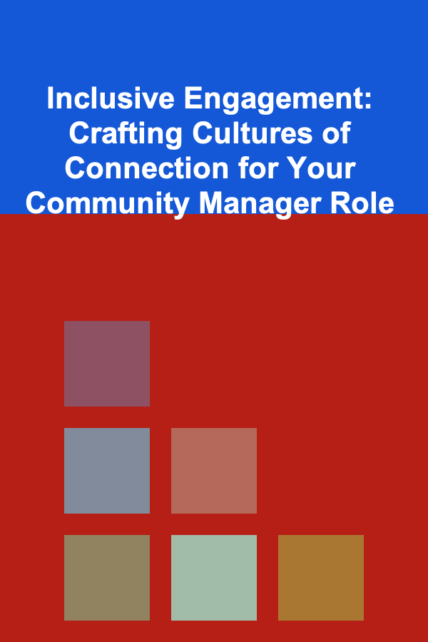 Inclusive Engagement: Crafting Cultures of Connection for Your Community Manager Role