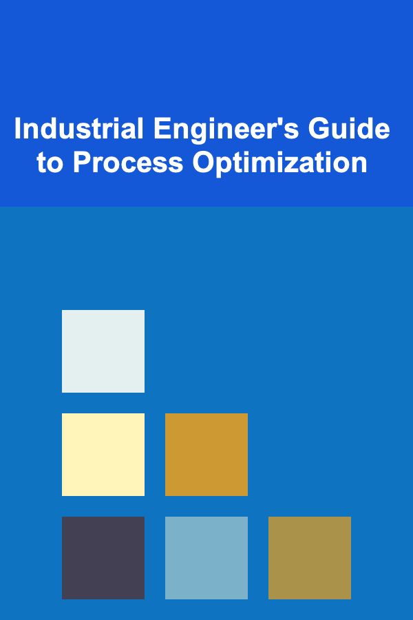 Industrial Engineer's Guide to Process Optimization