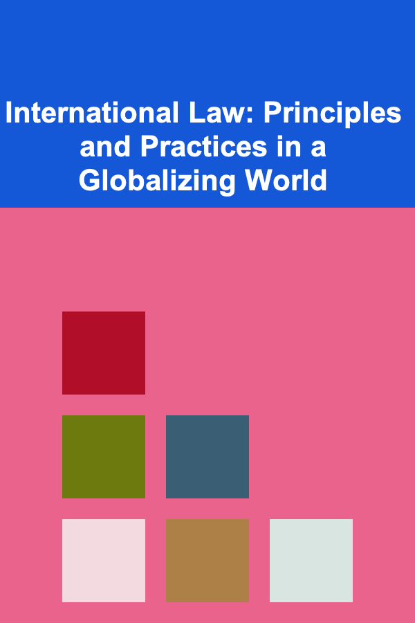 International Law: Principles and Practices in a Globalizing World