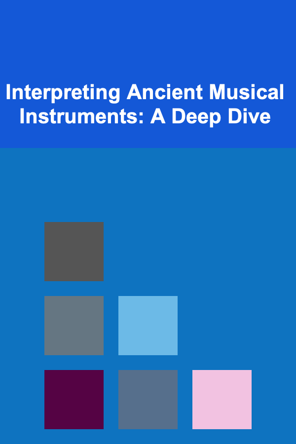 Interpreting Ancient Musical Instruments: A Deep Dive