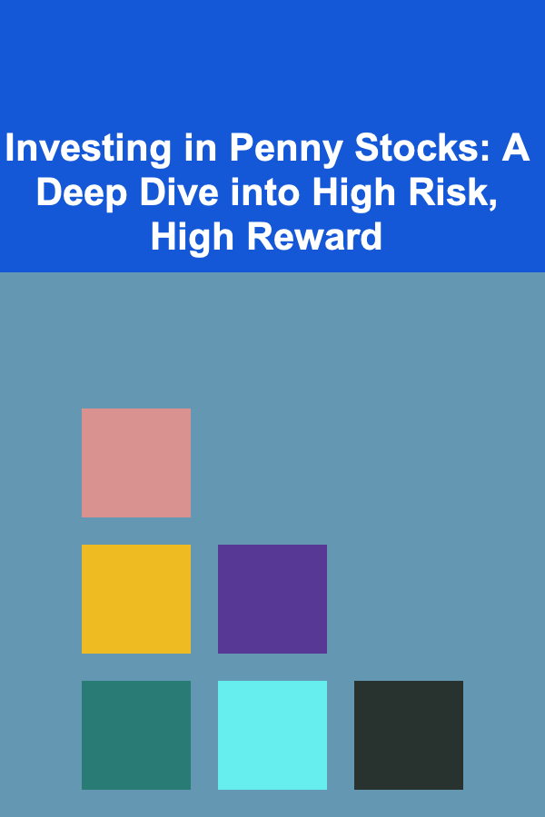 Investing in Penny Stocks: A Deep Dive into High Risk, High Reward