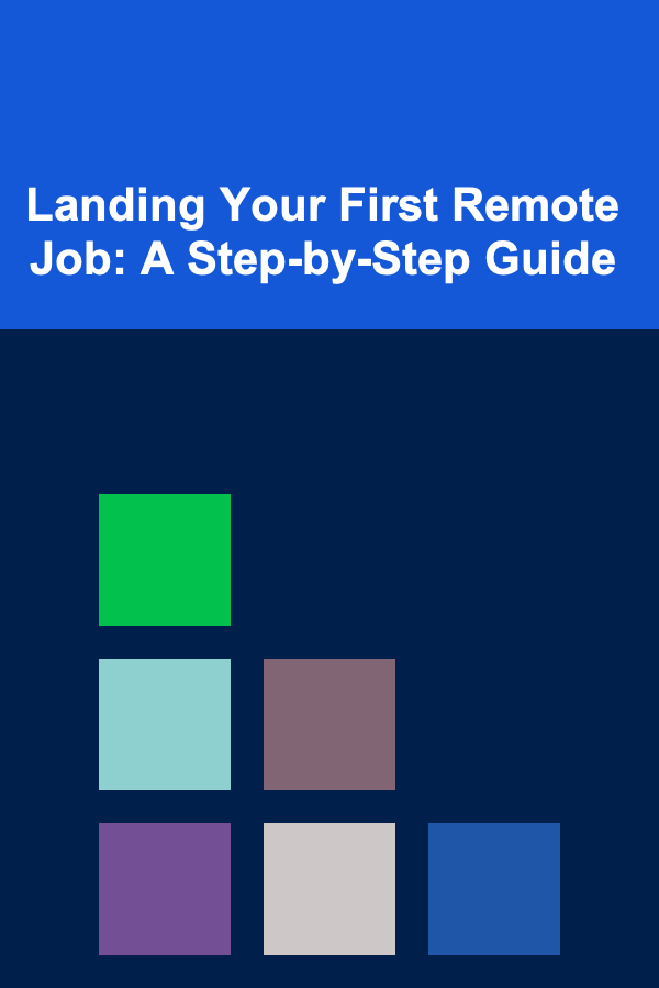 Landing Your First Remote Job: A Step-by-Step Guide