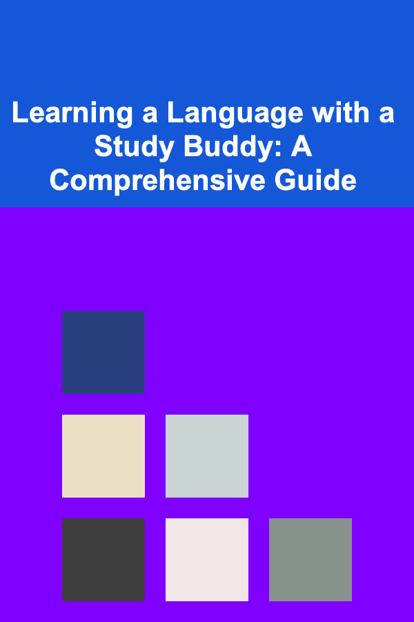 Learning a Language with a Study Buddy: A Comprehensive Guide