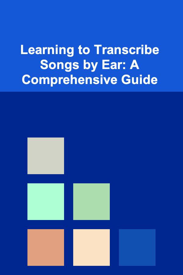 Learning to Transcribe Songs by Ear: A Comprehensive Guide