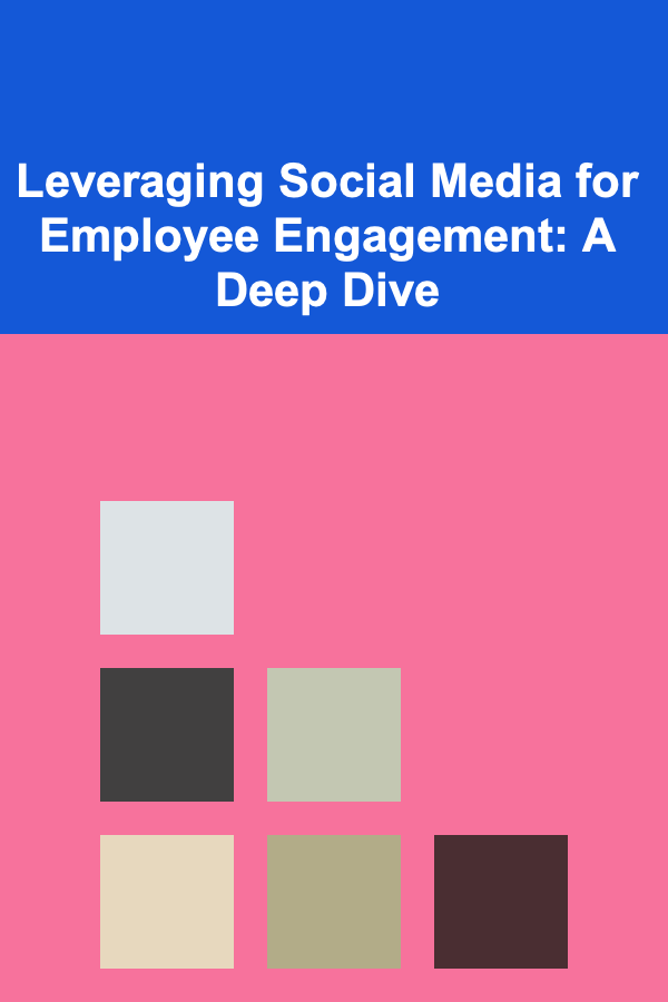 Leveraging Social Media for Employee Engagement: A Deep Dive