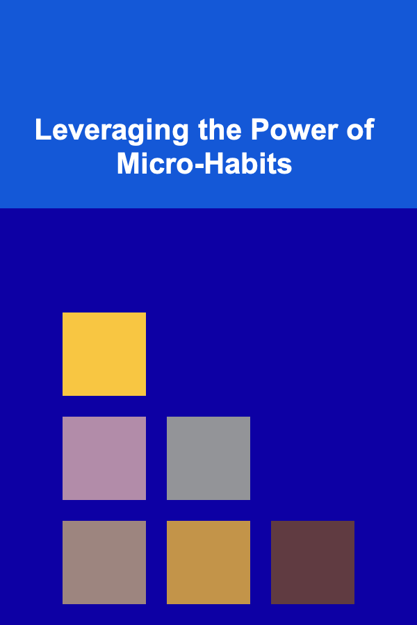 Leveraging the Power of Micro-Habits