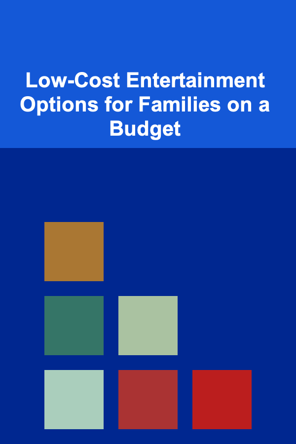 Low-Cost Entertainment Options for Families on a Budget