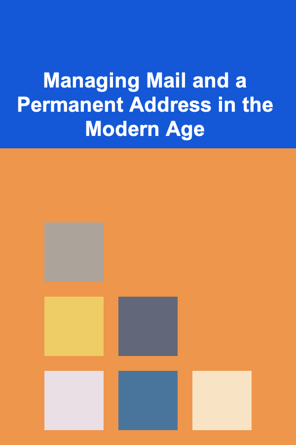 Managing Mail and a Permanent Address in the Modern Age