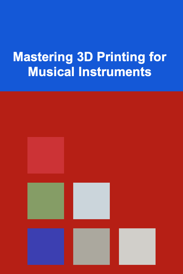 Mastering 3D Printing for Musical Instruments